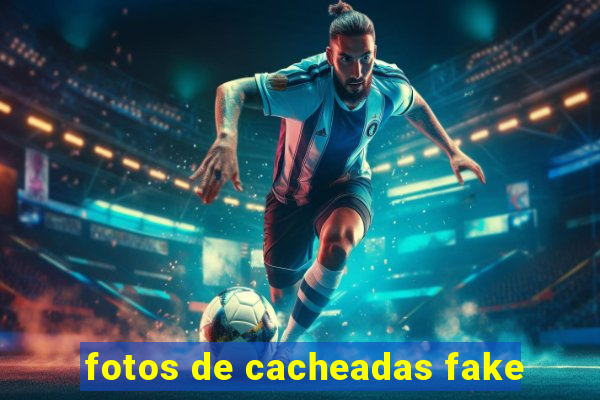 fotos de cacheadas fake